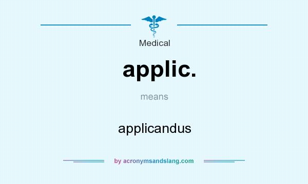 What does applic. mean? It stands for applicandus