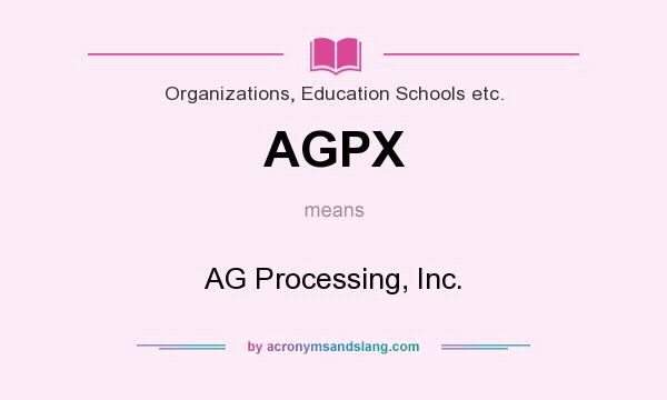 What does AGPX mean? It stands for AG Processing, Inc.