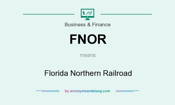 What does FNOR mean? It stands for Florida Northern Railroad
