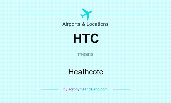 What does HTC mean? It stands for Heathcote