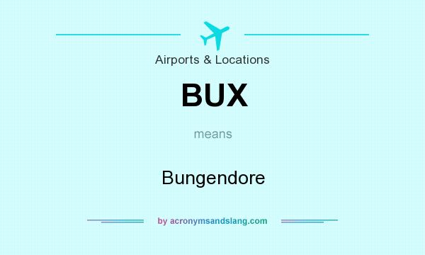 What does BUX mean? It stands for Bungendore