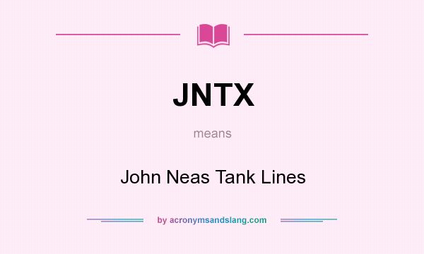 What does JNTX mean? It stands for John Neas Tank Lines