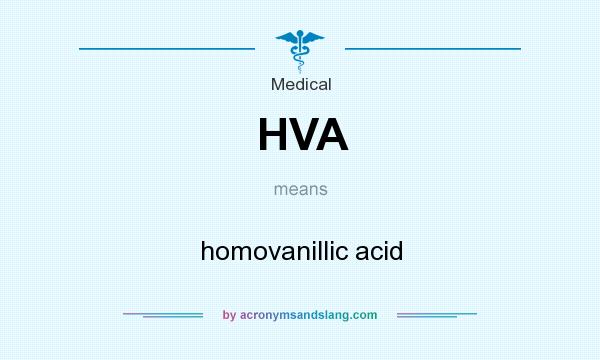 What does HVA mean? It stands for homovanillic acid