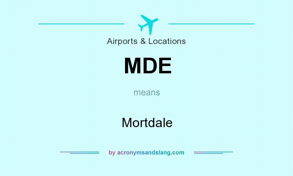 What does MDE mean? It stands for Mortdale