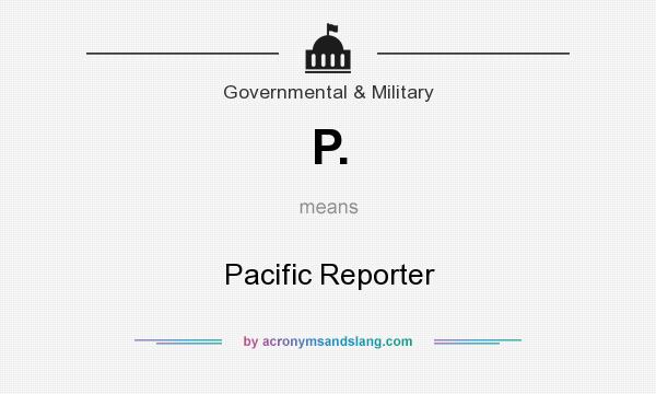 What does P. mean? It stands for Pacific Reporter