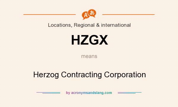 What does HZGX mean? It stands for Herzog Contracting Corporation