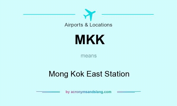 What does MKK mean? It stands for Mong Kok East Station