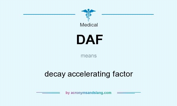 What does DAF mean? It stands for decay accelerating factor