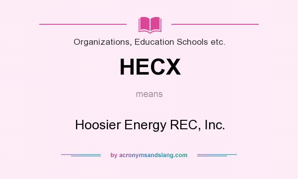What does HECX mean? It stands for Hoosier Energy REC, Inc.