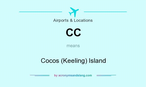 What does CC mean? It stands for Cocos (Keeling) Island