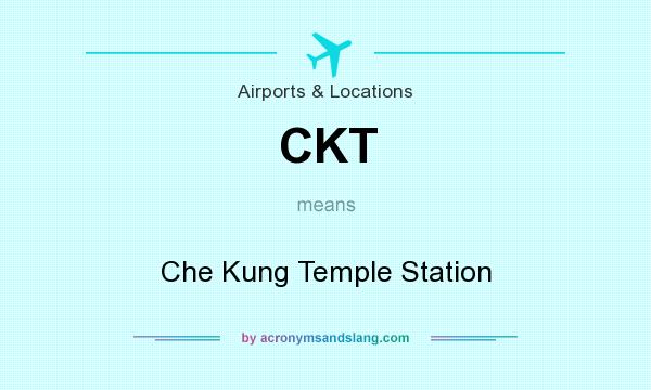 What does CKT mean? It stands for Che Kung Temple Station