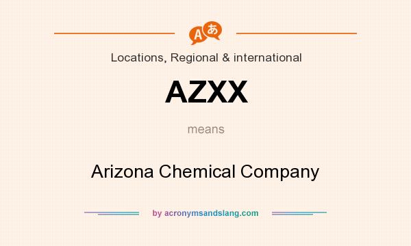 What does AZXX mean? It stands for Arizona Chemical Company
