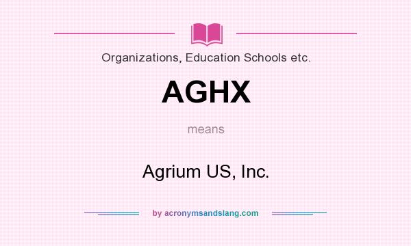 What does AGHX mean? It stands for Agrium US, Inc.