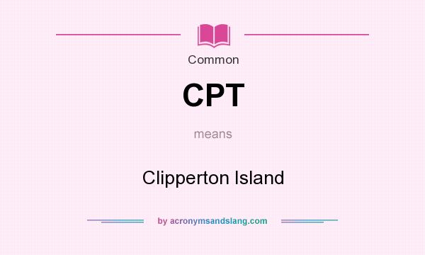 What does CPT mean? It stands for Clipperton Island