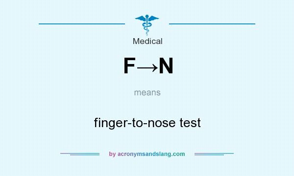 What does F→N mean? It stands for finger-to-nose test