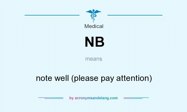 What does NB mean? It stands for note well (please pay attention)