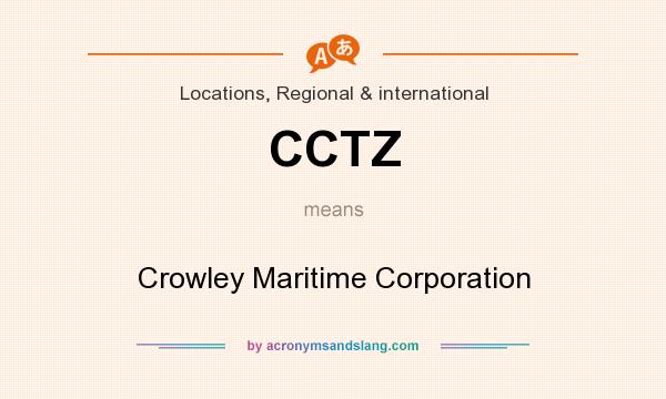 What does CCTZ mean? It stands for Crowley Maritime Corporation