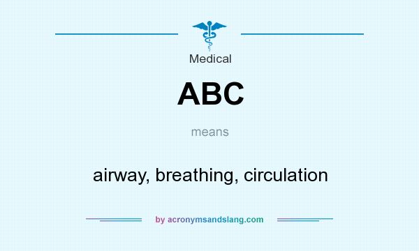 ABC Airway Breathing Circulation In Medical By AcronymsAndSlang