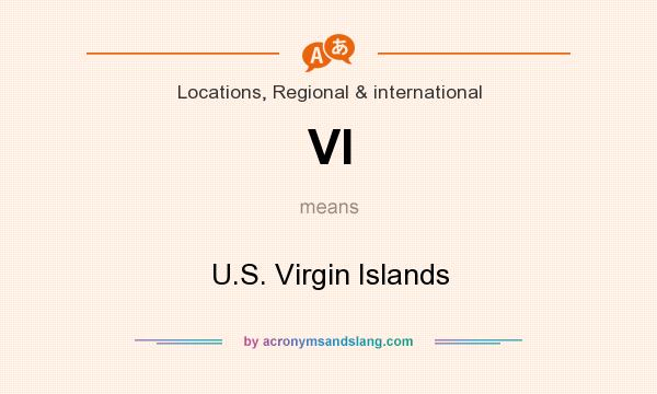 What does VI mean? It stands for U.S. Virgin Islands