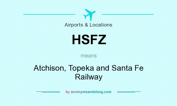 What does HSFZ mean? It stands for Atchison, Topeka and Santa Fe Railway