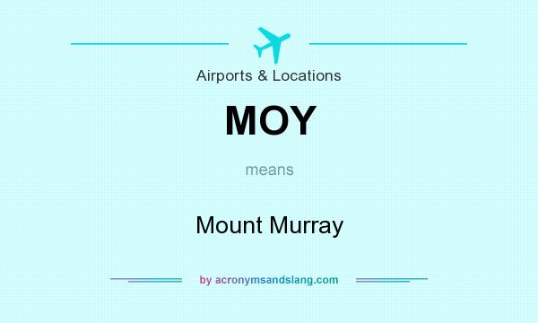 What does MOY mean? It stands for Mount Murray