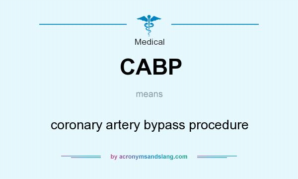 What does CABP mean? It stands for coronary artery bypass procedure