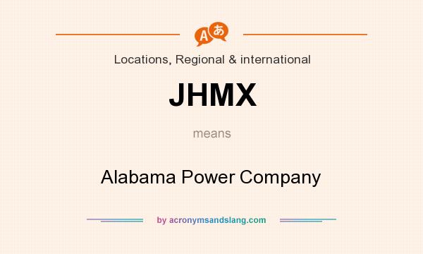 What does JHMX mean? It stands for Alabama Power Company