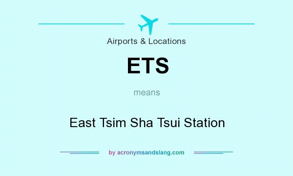 What does ETS mean? It stands for East Tsim Sha Tsui Station