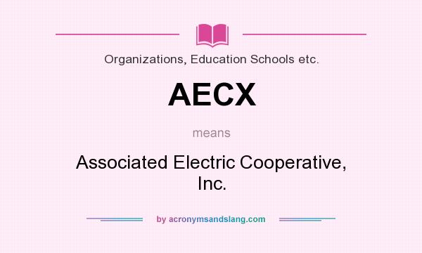 What does AECX mean? It stands for Associated Electric Cooperative, Inc.