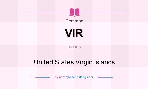What does VIR mean? It stands for United States Virgin Islands