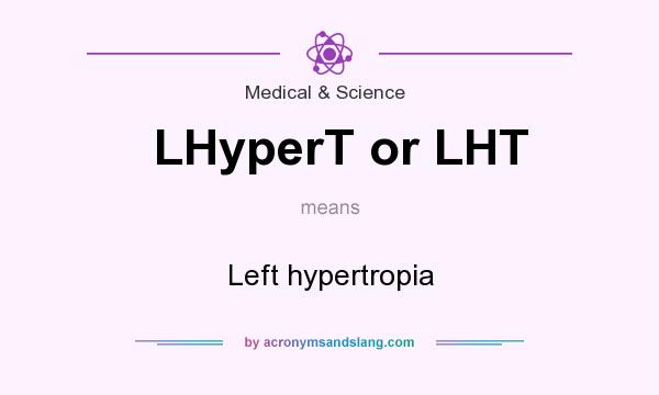 What does LHyperT or LHT mean? It stands for Left hypertropia