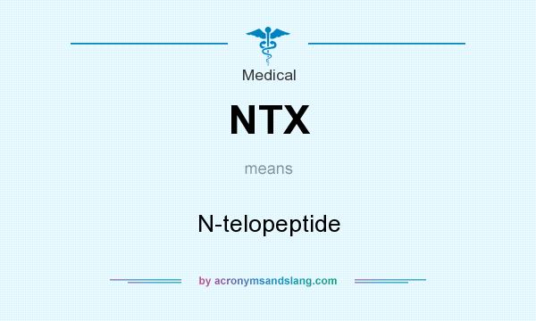 What does NTX mean? It stands for N-telopeptide