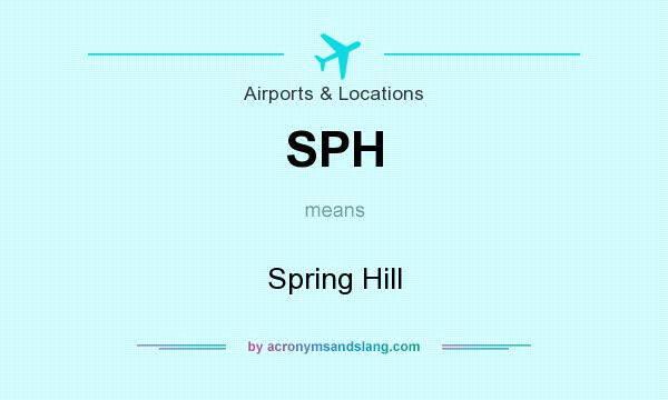 What does SPH mean? It stands for Spring Hill