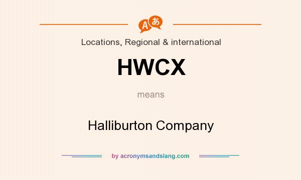 What does HWCX mean? It stands for Halliburton Company