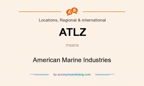 What does ATLZ mean? It stands for American Marine Industries