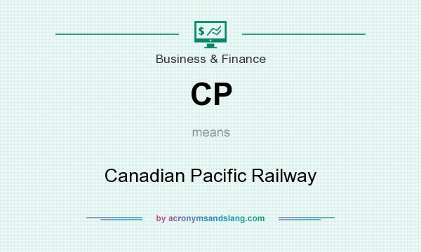 What does CP mean? It stands for Canadian Pacific Railway