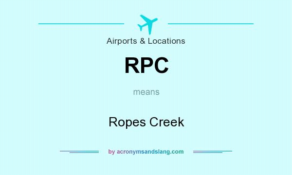 What does RPC mean? It stands for Ropes Creek
