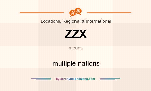 What does ZZX mean? It stands for multiple nations