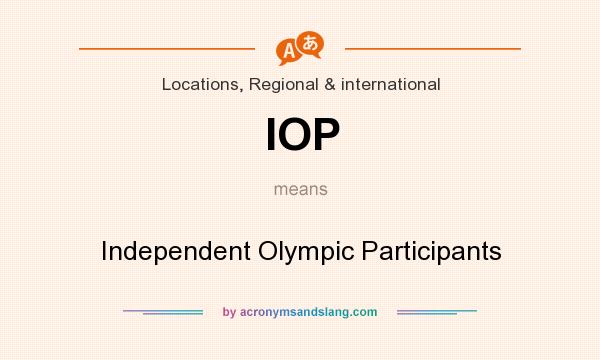 What does IOP mean? It stands for Independent Olympic Participants