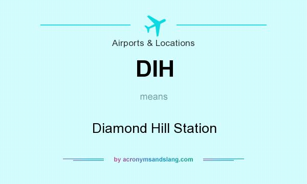 What does DIH mean? It stands for Diamond Hill Station