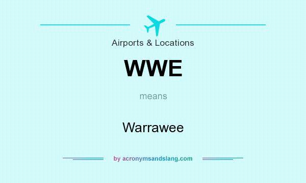 What does WWE mean? It stands for Warrawee