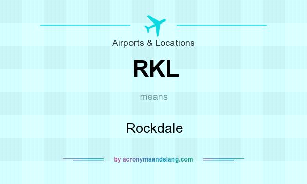 What does RKL mean? It stands for Rockdale
