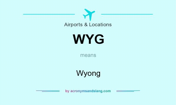 What does WYG mean? It stands for Wyong