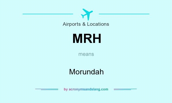What does MRH mean? It stands for Morundah