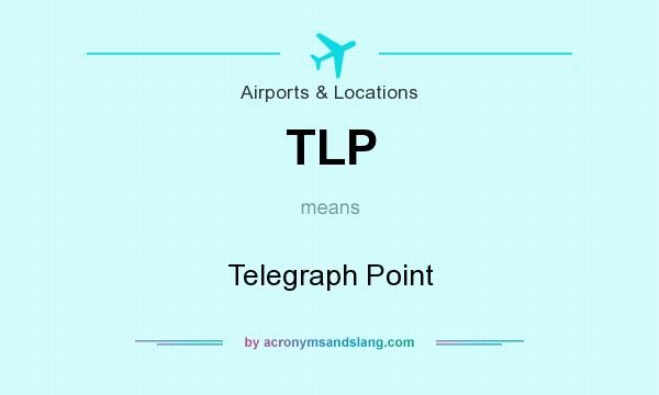 What does TLP mean? It stands for Telegraph Point