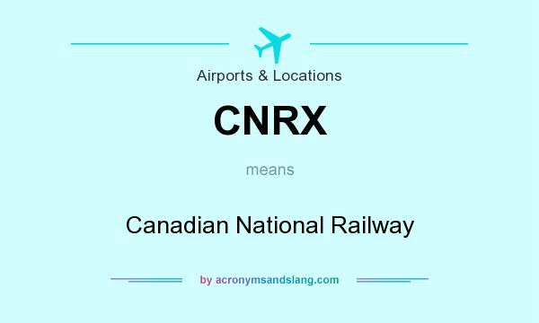 What does CNRX mean? It stands for Canadian National Railway