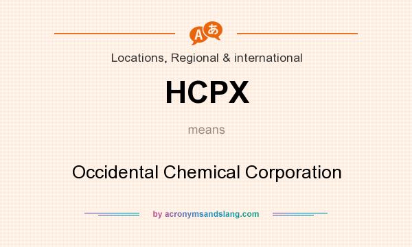 What does HCPX mean? It stands for Occidental Chemical Corporation