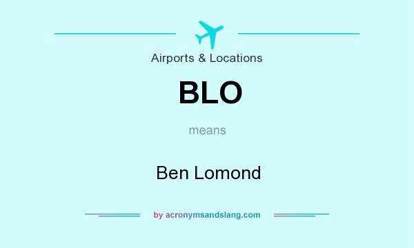 What does BLO mean? It stands for Ben Lomond