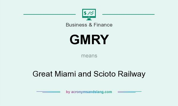 What does GMRY mean? It stands for Great Miami and Scioto Railway