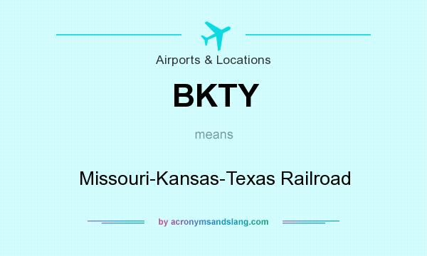 What does BKTY mean? It stands for Missouri-Kansas-Texas Railroad